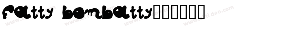 fatty bombatty字体转换